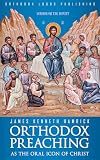 ORTHODOX PREACHING AS THE ORAL ICON OF CHRIST