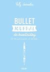 Bullet journal de handleiding : organiseer je leven