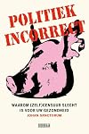 Politiek incorrect waarom (zelf)censuur slecht is voor uw gezondheid