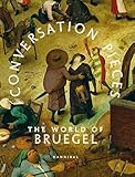 Conversation Pieces The World Of Bruegel
