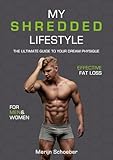 My Shredded Lifestyle The Ultimate Guide To Your Dream Physique