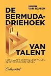 De bermudadriehoek van talent hoe knappe koppen verdwalen in betekenisloze banen (en de routekaart eruit)