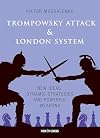 The Trompowsky Attack & London System: New Ideas, Dynamic Strategies and Powerful Weapons