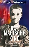 Het magische kind een jeugd in Ruigoord