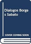 Dialogos Borges Sabato
