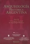Arqueologia Historica Argentina . Actas del 1er Congreso Nacional de Arqueologia Historica (Spanish Edition)