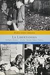 La Libertadora (1955-1958): de Peron a Frondizi: Historia Publica y Secreta (Spanish Edition)