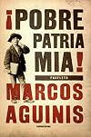 Pobre patria mia! (Spanish Edition)