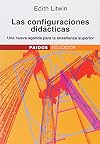 Las Configuraciones Didacticas: Una Nueva Agenda Para LA Ensenanza Superior (Spanish Edition)