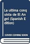 La última conquista de El Angel