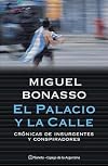 El Palacio y La Calle: Cronicas de Insurgentes y Conspiradores (Espejo de La Argentina) (Spanish Edition)