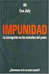 Impunidad. La corrupción en las entrañas del poder (Spanish Edition)