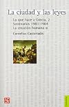 CIUDAD Y LAS LEYES. LO QUE HACE A GRECIA, 2. LA (Spanish Edition)