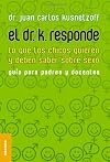 El Dr. K. responde lo que los chicos quieren y deben saber sobre sexo guรญa para padres y docentes