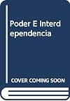 Poder E Interdependencia (Spanish Edition)