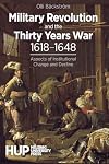 Military Revolution and the Thirty Years War 1618-1648: Aspects of Institutional Change and Decline