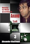 Opening for White according to Anand 1.e4, Volume 3 (Repertoire Books)