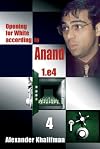Opening for White according to Anand 1.e4, Volume 4 (Repertoire Books)