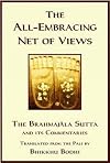 The Discourse on the All-Embracing Net of Views: The Brahmajala Sutta and Its Commentaries