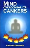 Mind: Overcoming Its Cankers (An In-depth Study of Mental Effluents in the Buddhist Perspective)
