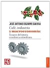 Café, industria y macroeconomía (Spanish Edition)