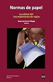 Normas De Papel La Cultura Del Incumplimiento De Reglas