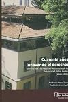 Cuarenta años innovando el derecho una mirada a la Facultad de Derecho de la Universidad de los Andes, 1968-2008