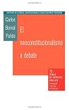 El neoconstitucionalismo a debate