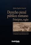DERECHO PENAL PUBLICO ROMANO. PRINCIPIOS REGLAS A PROPOSITO DE LOS POSTULADOS ILUMINISTAS DE LEGALIDAD