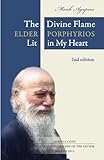 The Divine Flame Elder Porphyrios Lit In My Heart