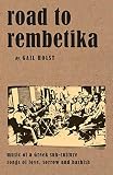 Road To Rembetika Music Of The Greek Subculture