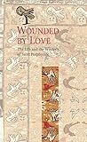 Wounded By Love The Life And Wisdom Of Saint Porphyrios