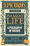 Epicurus And The Pleasant Life: A Philosophy of Nature