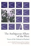 The Ambiguous Allure of the West: Traces of the Colonial in Thailand