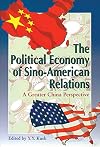 The political economy of Sino-American relations a Greater China perspective