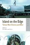 Island On The Edge: Taiwan New Cinema And After