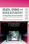 Death, dying and bereavement a Hong Kong Chinese experience