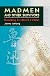 Madmen and other survivors reading Lu Xun's fiction