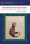 Watching over Hong Kong private policing 1841-1941