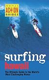 Surfing Hawaii: The Ultimate Guide to the World's Most Challenging Waves (Periplus Action Guides)