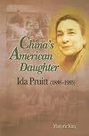 China's American Daughter: Ida Pruitt, 1888-1985