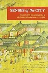 Senses of the city : perceptions of Hangzhou and Southern Song China, 1127-1279