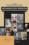 Nationalizing Empires (Historical Studies in Eastern Europe and Eurasia)