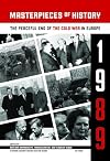 Masterpieces of History: The Peaceful End of the Cold War in Europe, 1989 (National Security Archive Cold War Readers)