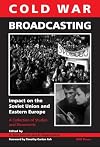 Cold War Broadcasting: Impact on the Soviet Union and Eastern Europe
