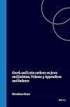 Greek and Latin Authors on Jews and Judaism, Volume Three: Appendixes and Indexes (Fontes Ad Res Judaicas Spectantes) (English, Ancient Greek and Latin Edition)