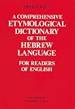 A Comprehensive Etymological Dictionary Of The Hebrew Language For Readers Of English