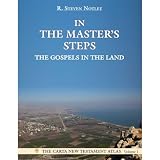 In The Masters Steps The Gospels In The Land The Carta New Testament Atlas
