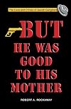 But He Was Good to His Mother: The Lives and Crimes of Jewish Gangsters