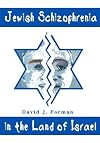 Jewish Schizophrenia in the Land of Israel: In the Land of Israel